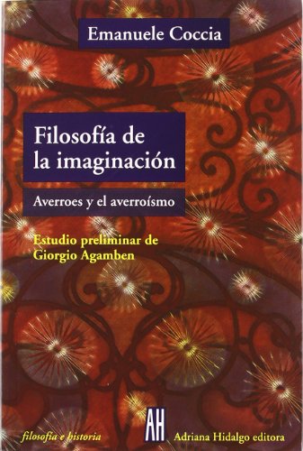 FILOSOFIA DE LA IMAGINACION:AVERROES Y EL AVERROISMO von ADRIANA HIDALGO (AH) (UDL)